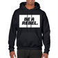 Be A Rebel Hoodie Front View
